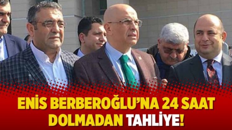 Enis Berberoğlu’na 24 saat dolmadan tahliye!