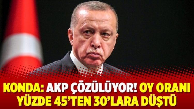 KONDA: AKP çözülüyor! Oy oranı yüzde 45’ten 30’lara düştü