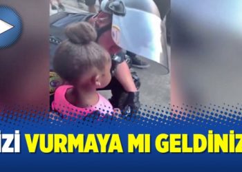 ‘Bizi vurmaya mı geldiniz?’