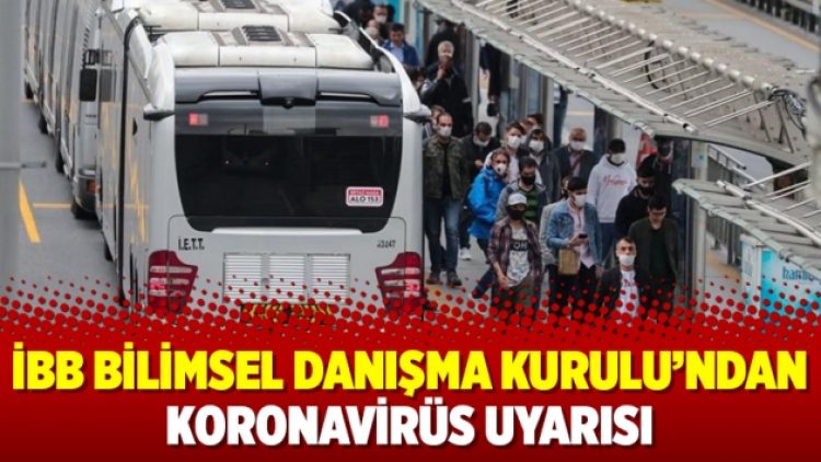 İBB Bilimsel Danışma Kurulu’ndan koronavirüs uyarısı