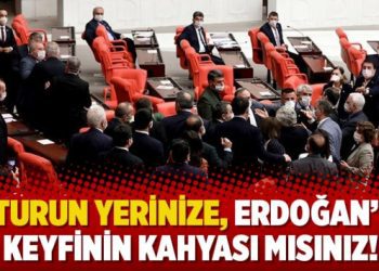 ”Oturun yerinize, Erdoğan’ın keyfinin kahyası mısınız!”