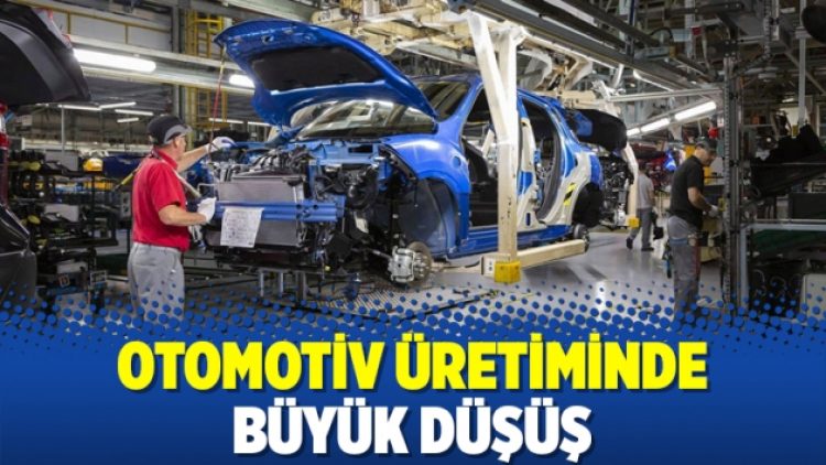 Otomotiv üretiminde büyük düşüş