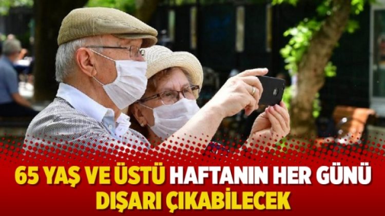 65 yaş ve üstü haftanın her günü dışarı çıkabilecek