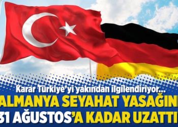 Almanya seyahat yasağını 31 Ağustos’a kadar uzattı!