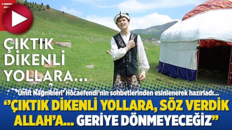 ‘Ümit Nağmeleri’nden yeni çalışma: Çıktık dikenli yollara, söz verdik Allah’a… Geriye dönmeyeceğiz