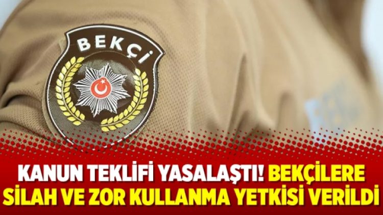 Kanun teklifi yasalaştı! Bekçilere silah ve zor kullanma yetkisi verildi