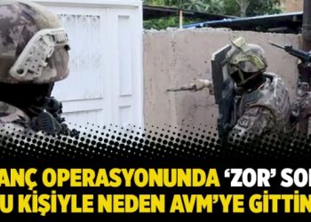 Utanç operasyonunda ‘zor’ soru: “Şu kişiyle neden AVM’ye gittin?”