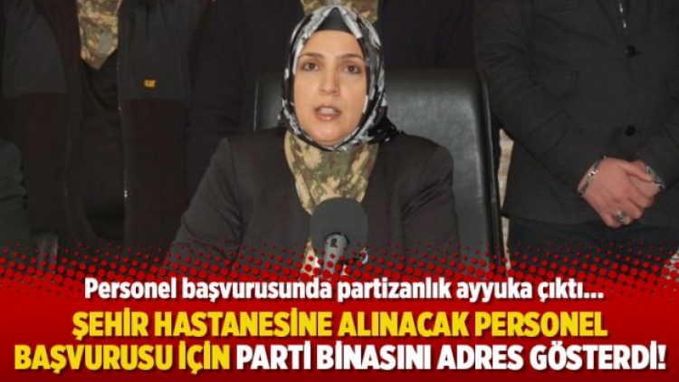 Şehir hastanesine alınacak personel başvurusu için parti binasını adres gösterdi!