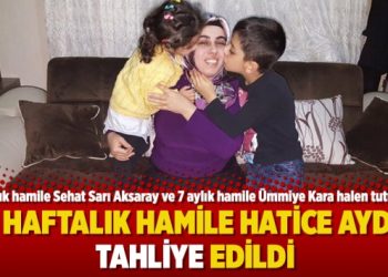 Kelepçeli halde hastane hastane dolaştırılan hamile tutuklu Hatice Aydın tahliye edildi