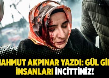 Gül gibi insanları incittiniz!