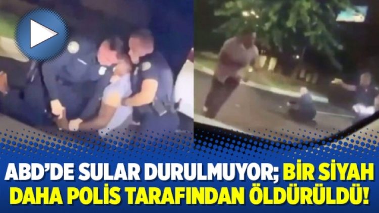 ABD’de sular durulmuyor; bir siyah daha polis tarafından öldürüldü!