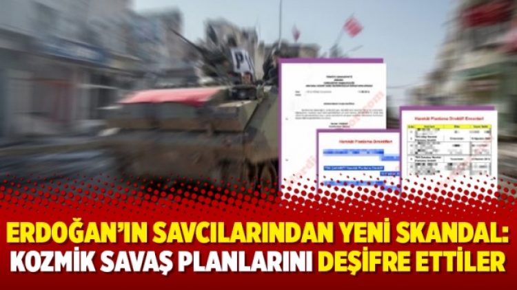 Erdoğan’ın savcılarından yeni skandal: Kozmik savaş planlarını deşifre ettiler