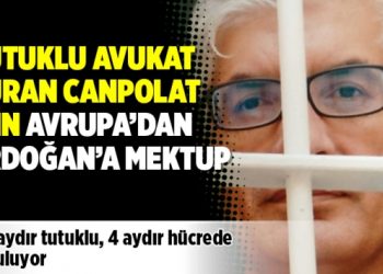 Tutuklu avukat Turan Canpolat için Avrupa’dan Erdoğan’a mektup