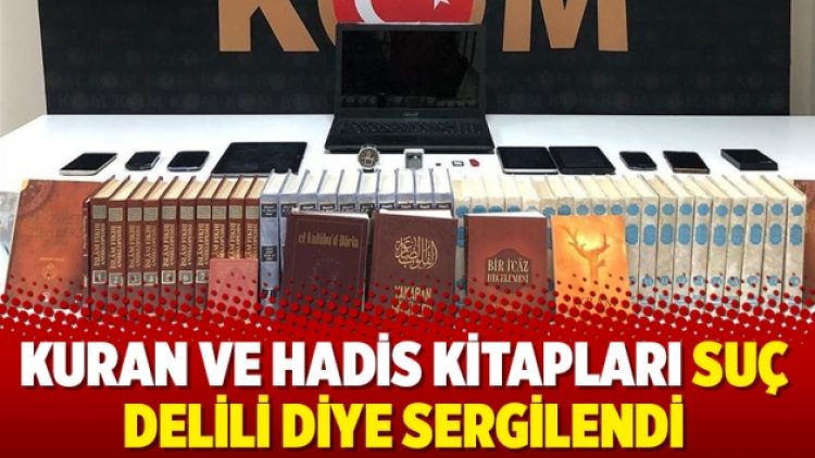 Kuran ve Hadis kitapları suç delili diye sergilendi