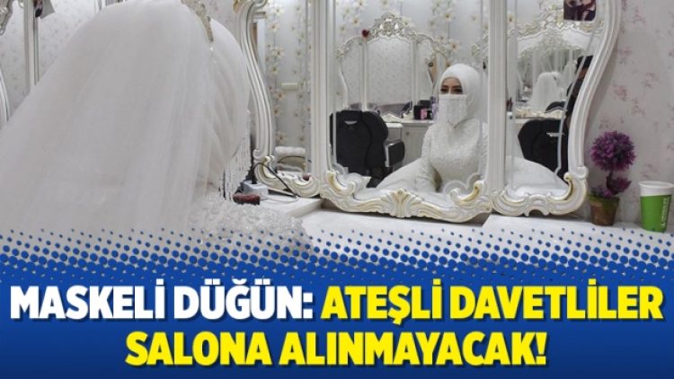 Maskeli düğün: Ateşli davetliler salona alınmayacak!