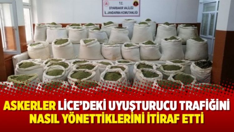 Askerler Lice’deki uyuşturucu trafiğini nasıl yönettiklerini itiraf etti
