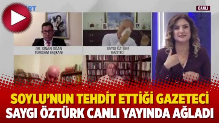 Soylu’nun tehdit ettiği gazeteci Saygı Öztürk canlı yayında ağladı