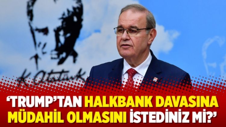 ‘Trump’tan Halkbank davasına müdahil olmasını istediniz mi?’