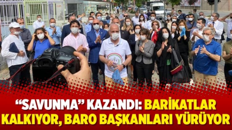 “Savunma” kazandı: Barikatlar kalkıyor, Baro Başkanları yürüyor