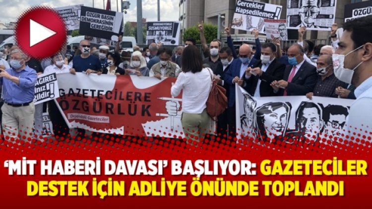 ‘MİT Haberi Davası’ başlıyor: Gazeteciler destek için adliye önünde toplandı