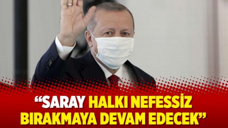 Böke: Saray halkı nefessiz bırakmaya devam edecek
