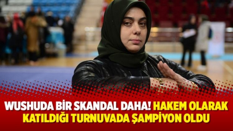 Wushuda bir skandal daha! Hakem olarak katıldığı turnuvada şampiyon oldu