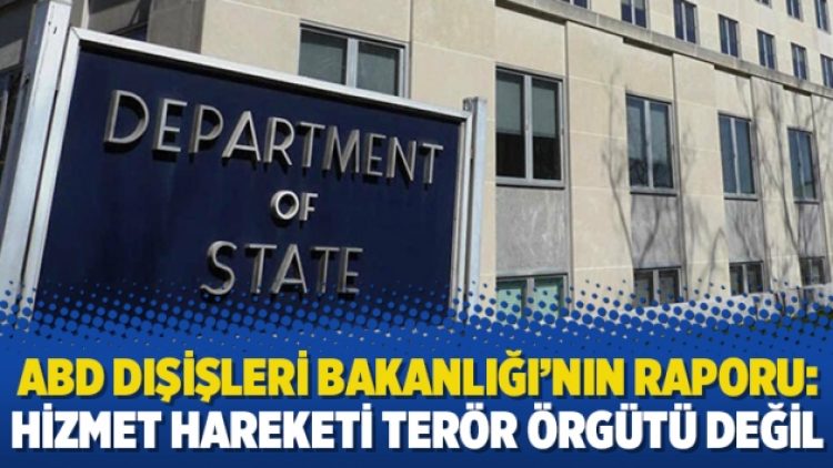 ABD Dışişleri Bakanlığı’nın Küresel Terörizm raporu: Hizmet Hareketi terör örgütü değil