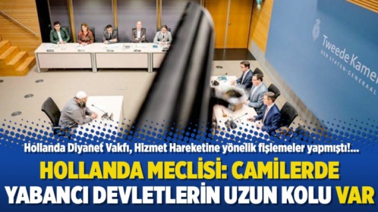Hollanda Meclisi: Camilerde yabancı devletlerin uzun kolu var
