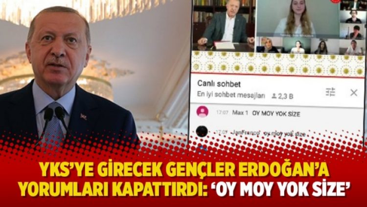 YKS’ye girecek gençler Erdoğan’a yorumları kapattırdı: ‘Oy moy yok size’