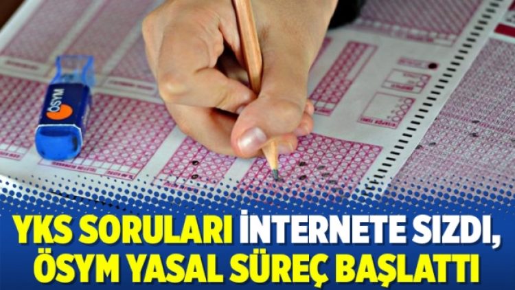 YKS soruları internete sızdı, ÖSYM yasal süreç başlattı