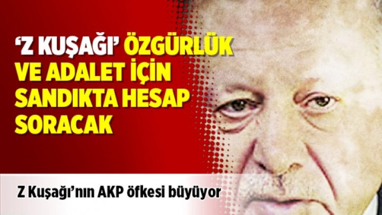 Z Kuşağı’nın AKP öfkesi büyüyor