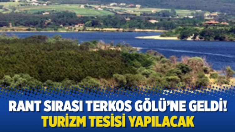 Rant sırası Terkos Gölü’ne geldi!