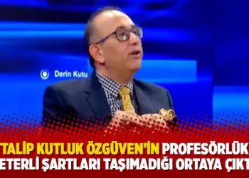 Muttalip Kutluk Özgüven’in profesörlük için yeterli şartları taşımadığı ortaya çıktı!