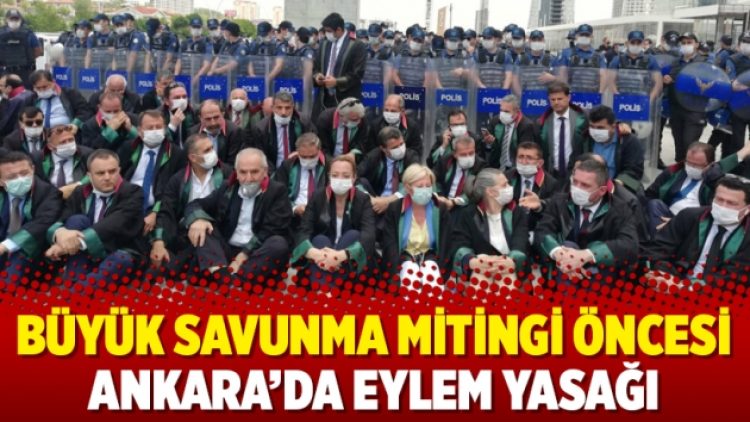 Büyük Savunma Mitingi öncesi Ankara’da eylem yasağı
