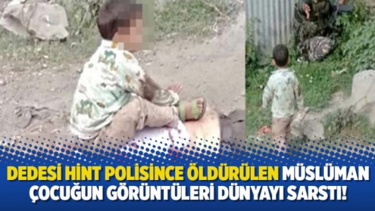 Dedesi Hint polisince öldürülen Müslüman çocuğun görüntüleri dünyayı sarstı!