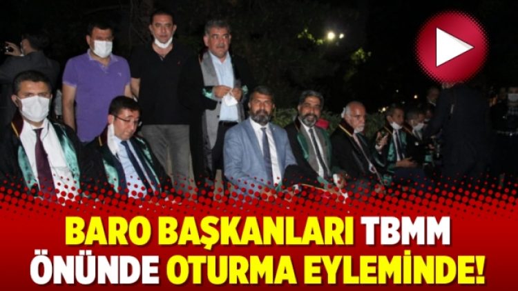Baro başkanları TBMM önünde oturma eyleminde!