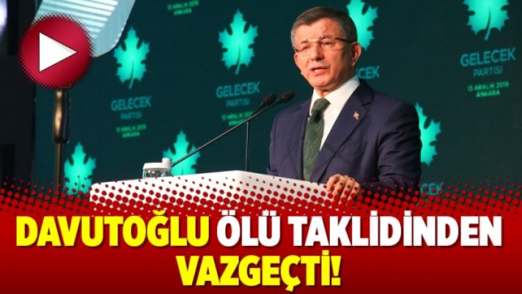 Davutoğlu ölü taklidinden vazgeçti!
