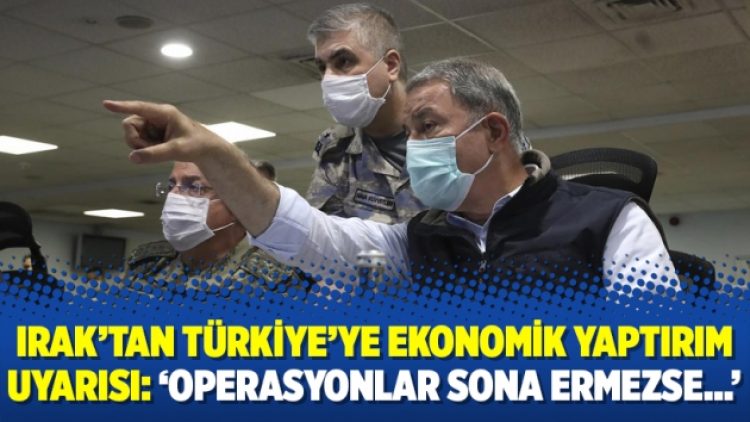 Irak’tan Türkiye’ye ekonomik yaptırım uyarısı: ‘Operasyonlar sona ermezse…’