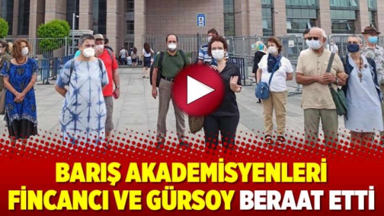 Barış akademisyenleri Fincancı ve Gürsoy beraat etti