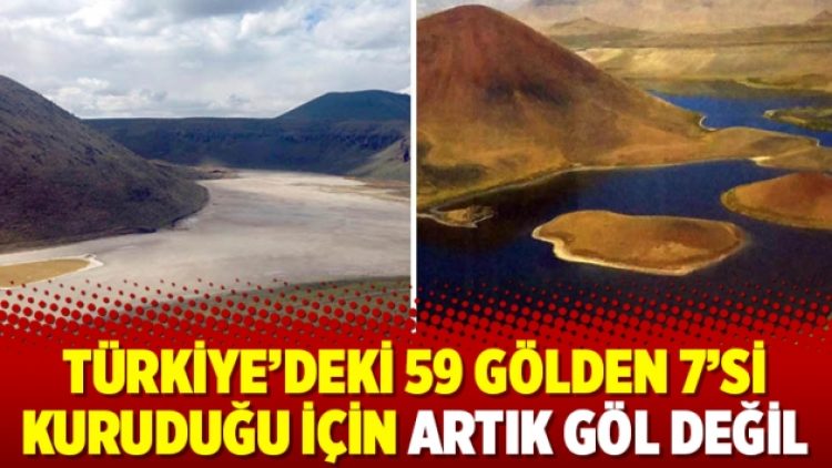 Türkiye’deki 59 gölden 7’si kuruduğu için artık göl değil