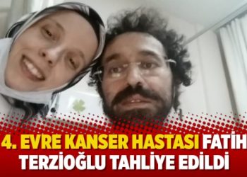 4. evre kanser hastası Fatih Terzioğlu tahliye edildi