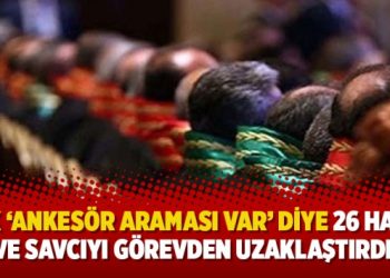 HSK ‘ankesör araması var’ diye 26 hakim ve savcıyı görevden uzaklaştırdı!