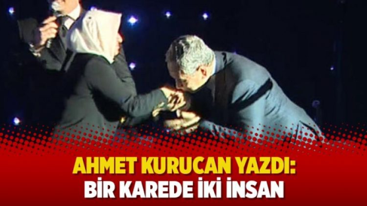 Ahmet Kurucan yazdı: Bir karede iki insan