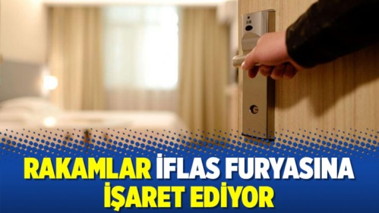 Rakamlar iflas furyasına işaret ediyor