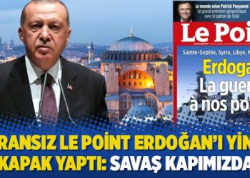 Fransız Le Point Erdoğan’ı yine kapak yaptı: Savaş kapımızda