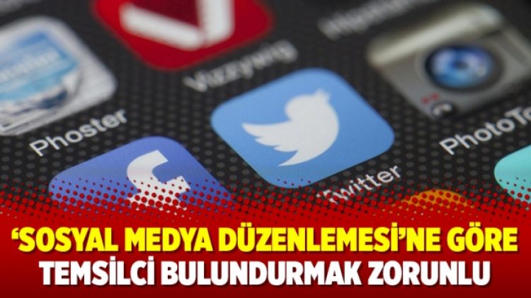 ‘Sosyal medya düzenlemesi’ne göre temsilci bulundurmak zorunlu
