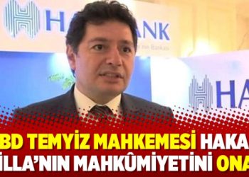 ABD Temyiz Mahkemesi Hakan Atilla’nın mahkûmiyetini onadı