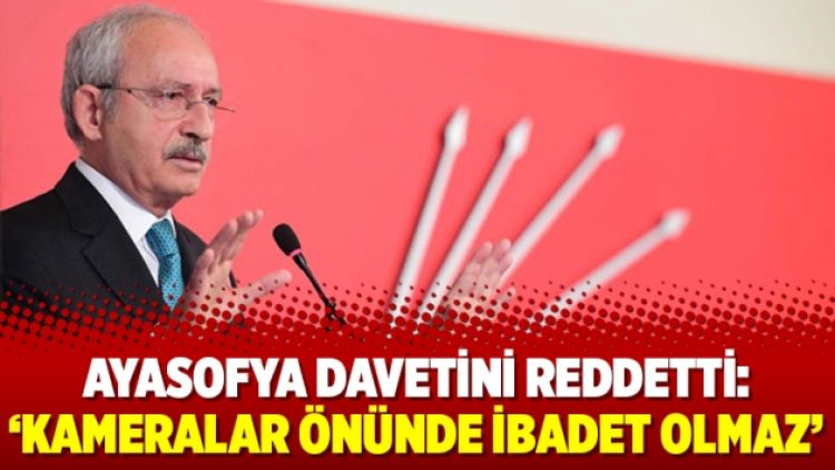 Ayasofya davetini reddetti: ‘Kameralar önünde ibadet olmaz’