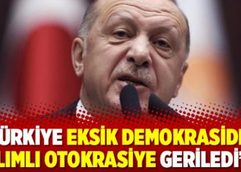“Türkiye eksik demokrasiden ılımlı otokrasiye geriledi”