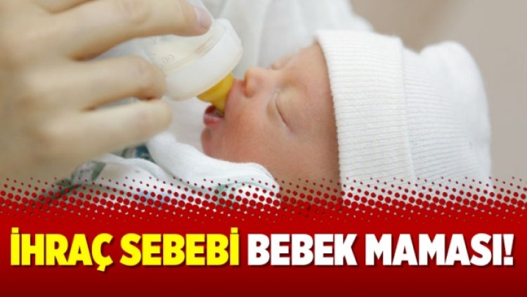 İhraç sebebi bebek maması!